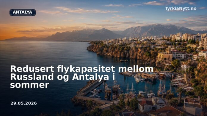 Redusert flykapasitet mellom Russland og Antalya i sommer