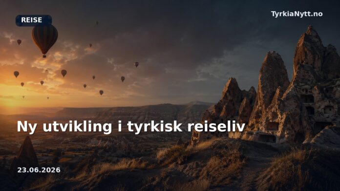 Ny utvikling i tyrkisk reiseliv
