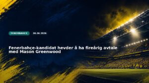 Fenerbahçe-kandidat hevder å ha fireårig avtale med Mason Greenwood