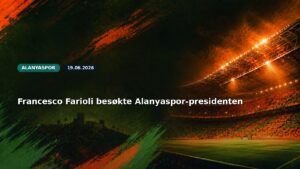 Francesco Farioli besøkte Alanyaspor-presidenten