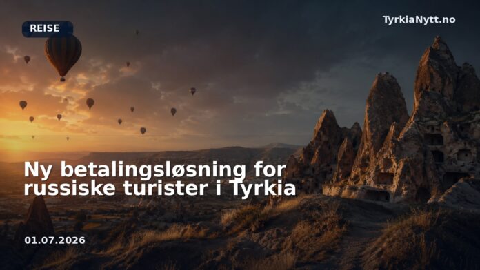 Ny betalingsløsning for russiske turister i Tyrkia