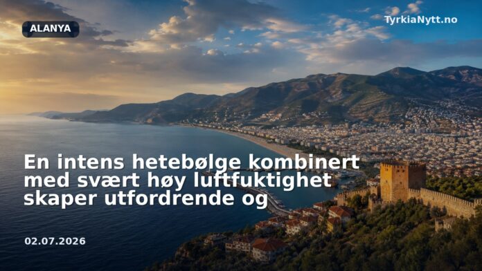 En intens hetebølge kombinert med svært høy luftfuktighet skaper utfordrende og