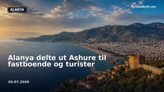 Alanya delte ut Ashure til fastboende og turister