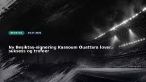 Ny Beşiktaş-signering Kassoum Ouattara lover suksess og trofeer