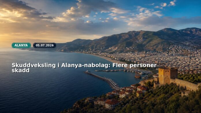 Skuddveksling i Alanya-nabolag: Flere personer skadd